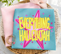 Everything Hallelujah Tee