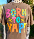 Born To Yap Tee